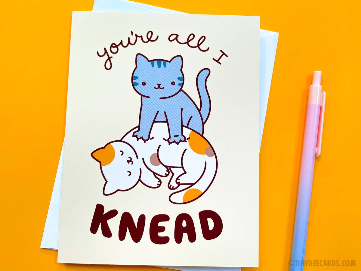 You're All I Knead Card
