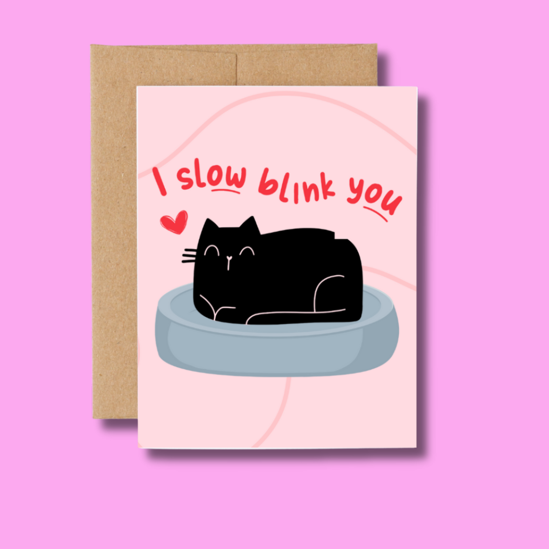 I Slow Blink You Cat Greeting Card