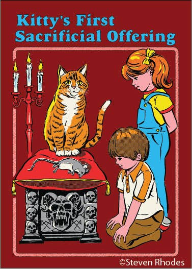 Kitty's first sacrificial offering. Magnet.