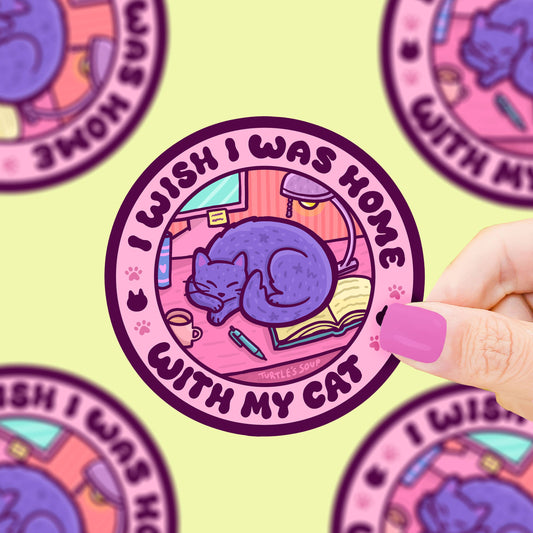 Turtle's Soup - Wish I Was Home With My Cat Sticker
