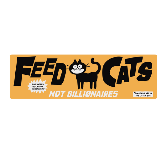 Feed Cats, Not Billionaires magnet