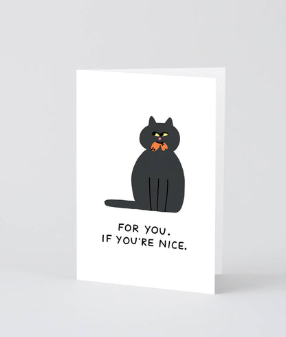 For You, If You're Nice Greetings Card