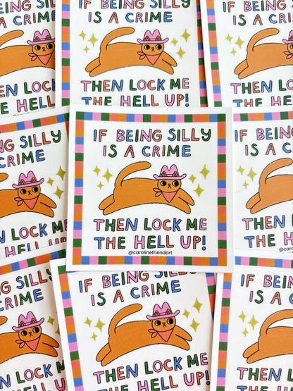 If Being Silly is a Crime Sticker│Vinyl Cowboy Cat