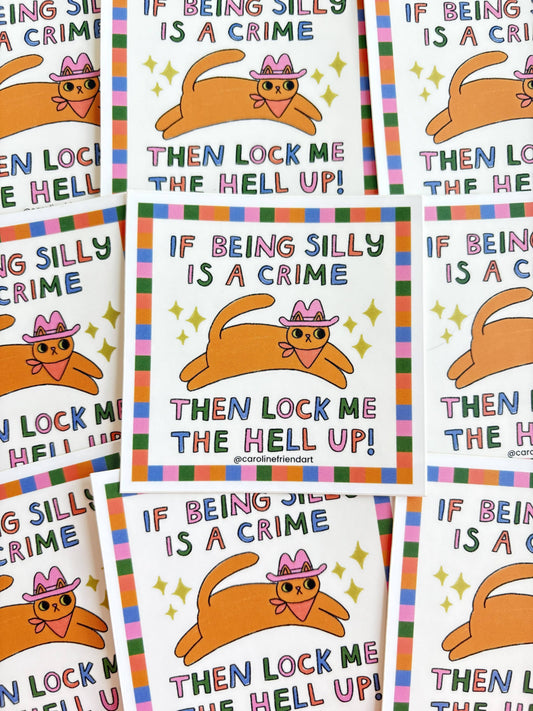 If Being Silly is a Crime Sticker│Vinyl Cowboy Cat