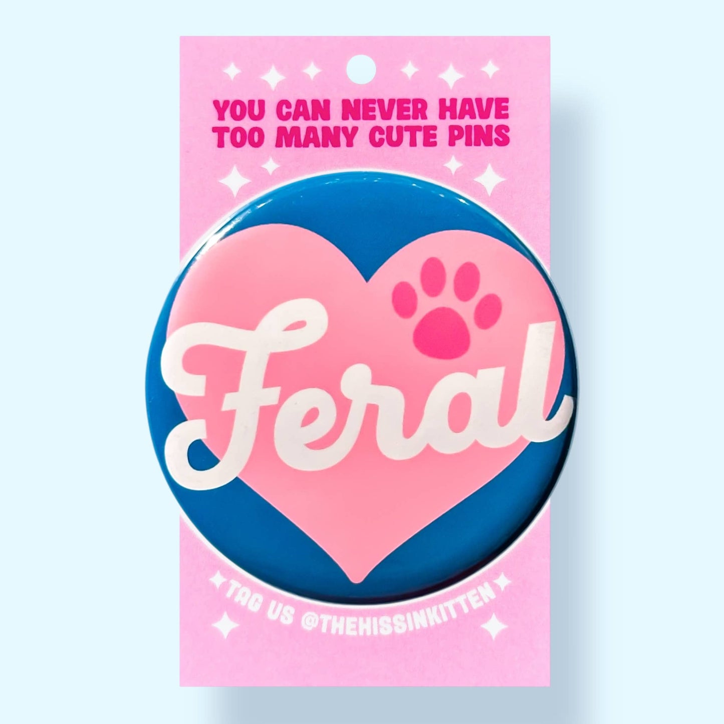 The Hissin' Kitten - Feral (Button or Magnet!)