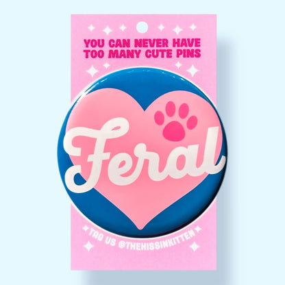 The Hissin' Kitten - Feral (Button or Magnet!)