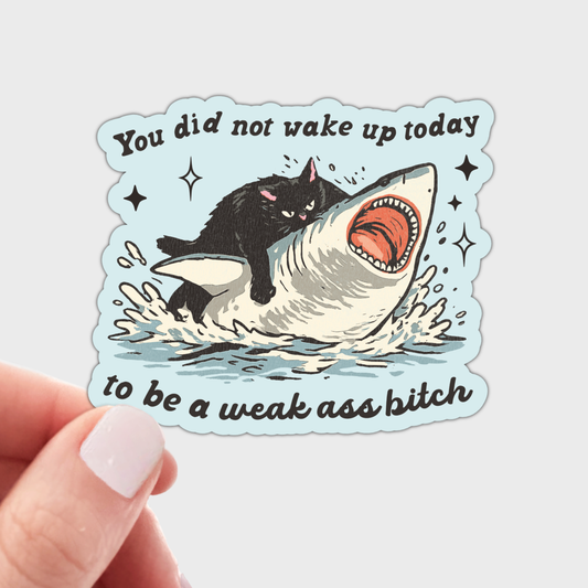 You Did Not Wake Up Today