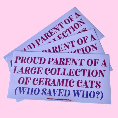Proud parent of a ceramic cat collection bumper sticker