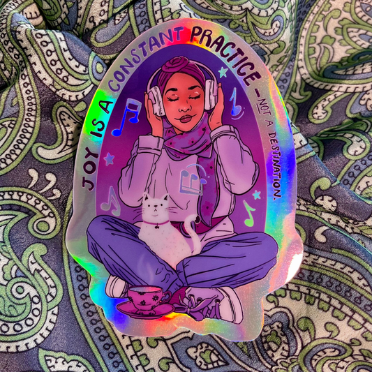 Joy is a Constant Practice - Sticker (Holographic)