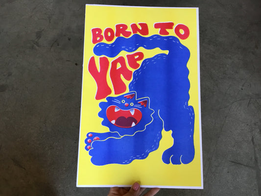 "Born To Yap" risograph print