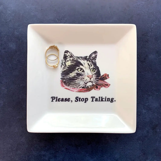 "PLEASE STOP TALKING" CAT TRINKET TRAY