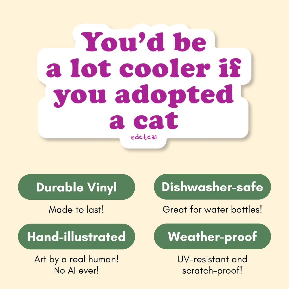 You'd Be a Lot Cooler if You Adopted a Cat Vinyl Sticker
