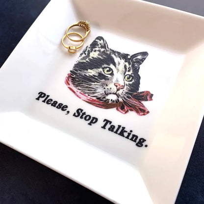 "PLEASE STOP TALKING" CAT TRINKET TRAY