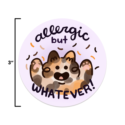 Allergic, But Whatever Stickers