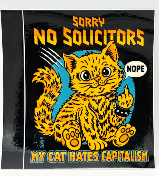 Sorry, No Solicitors (my cat hates capitalism) sticker