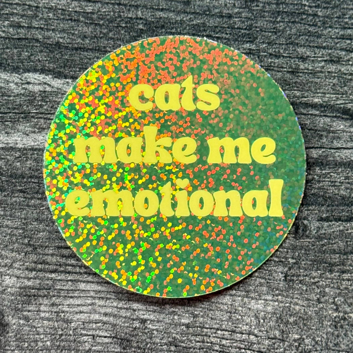 Cats Make Me Emotional Glitter Sticker