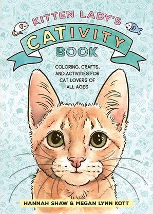 Kitten Lady’s CATivity Book: Hannah Shaw