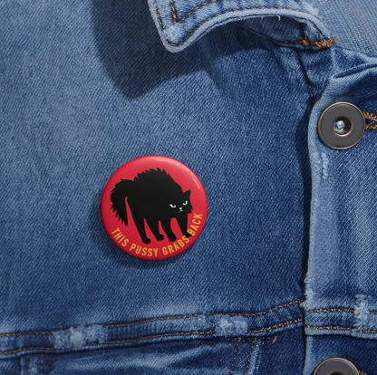 This Pussy Grabs Back Pinback Button