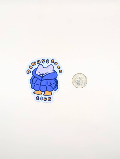lauradzeng - Always Cold Club Funny Cat Relatable Vinyl Sticker