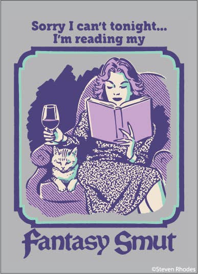 Sorry, I can't tonight….I'm reading my Fantasy Smut