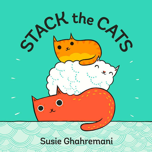 Stack the Cats: A Board Book