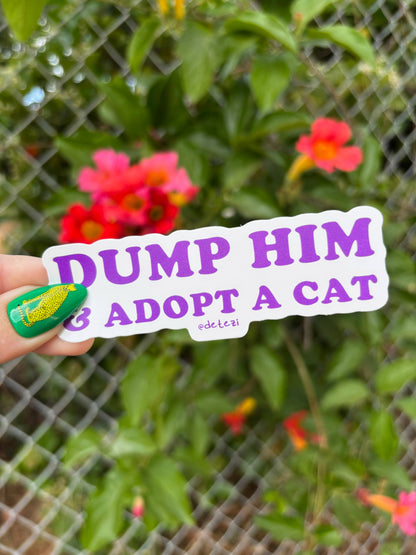 Dump Him and Adopt a Cat Vinyl Sticker
