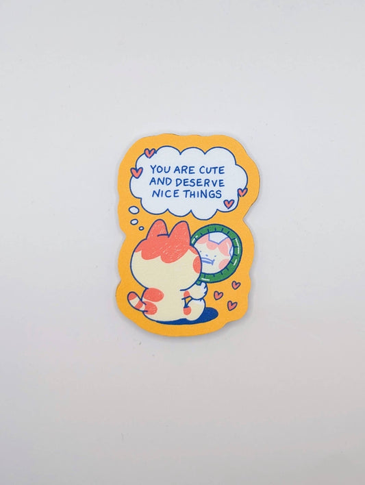 “You Are Cute and Deserve Nice Things” Sticker – Affirmation