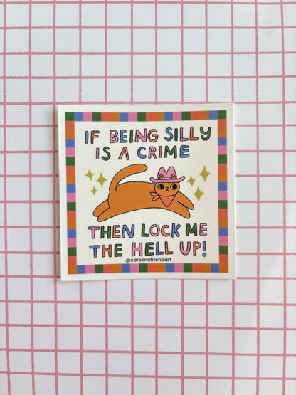 If Being Silly is a Crime Sticker│Vinyl Cowboy Cat