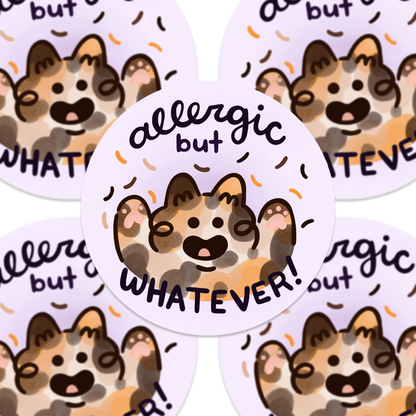 Allergic, But Whatever Stickers