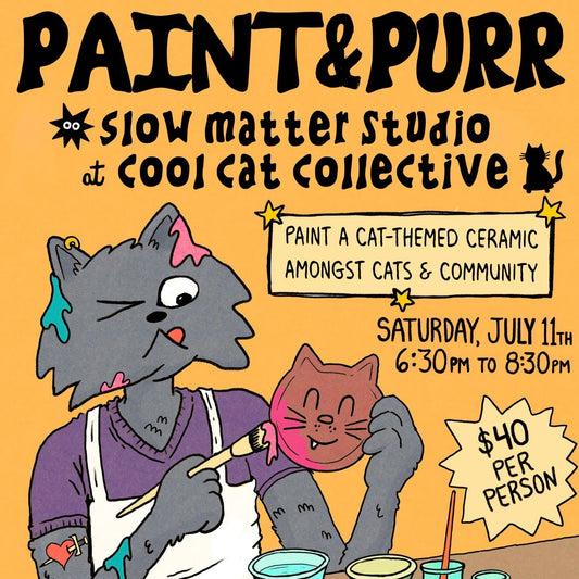 Paint & Purr with Slow Matter Studio!