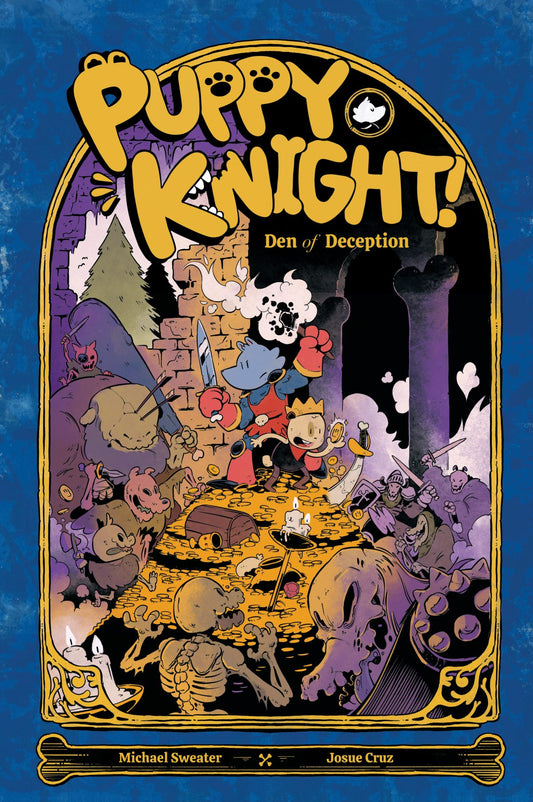 Puppy Knight: Den of Deception by Michael Sweater & Josue Cruz