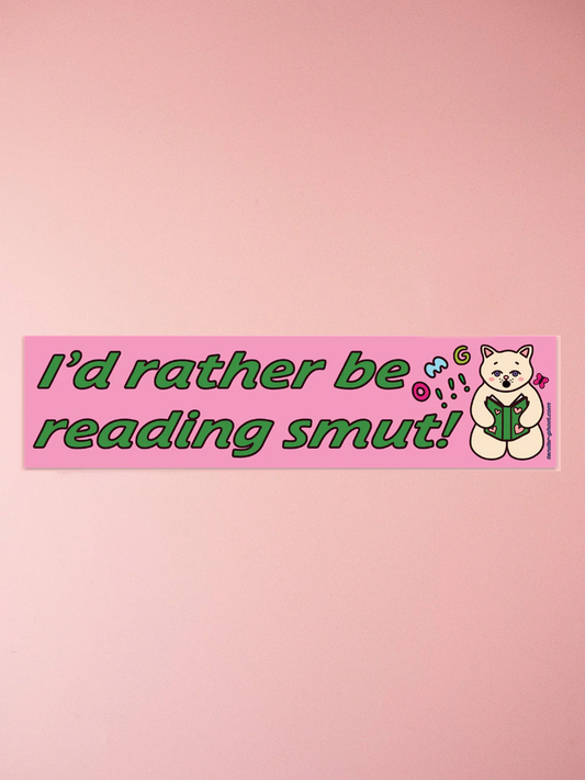 I'd Rather Be Reading Smut bumper magnet