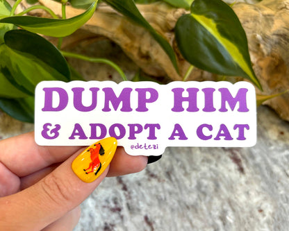 Dump Him and Adopt a Cat Vinyl Sticker