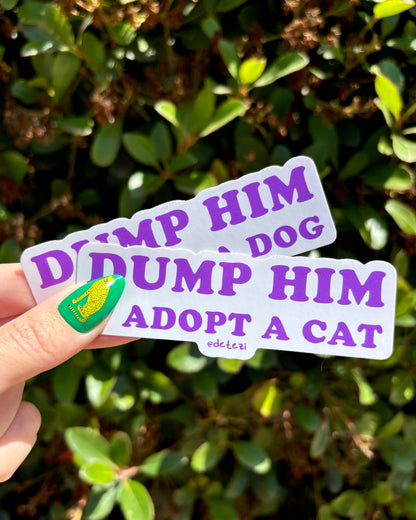 Dump Him and Adopt a Cat Vinyl Sticker