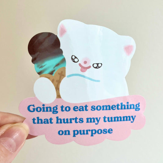 Going to Eat Something That Hurts My Tummy on Purpose