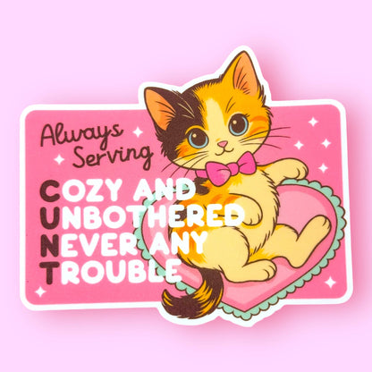 The Hissin' Kitten - Always Serving C.U.N.T. Kitty Sticker!