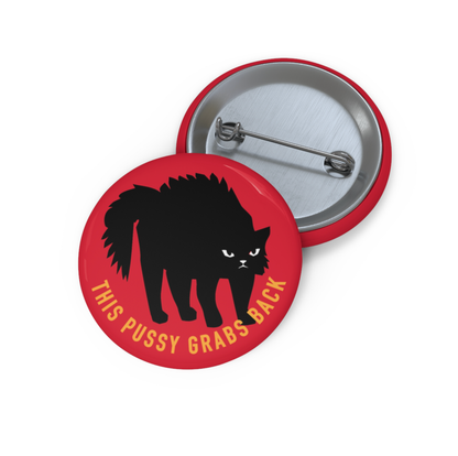 This Pussy Grabs Back Pinback Button