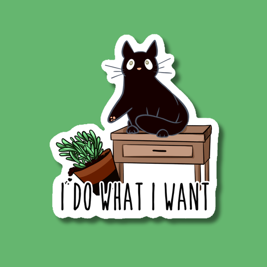 II Do What I Want Cat Sticker